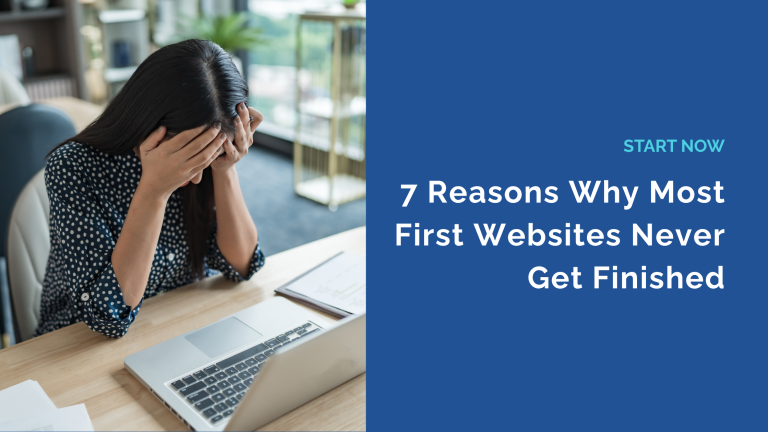 7 Reasons Why Most First Websites Never Get Finished