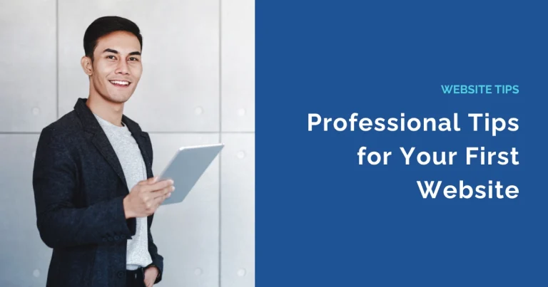 Professional Tips for Your First Website