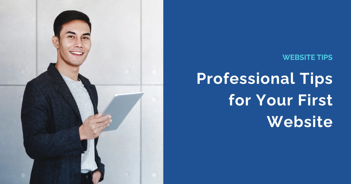 Professional Tips for Your First Website