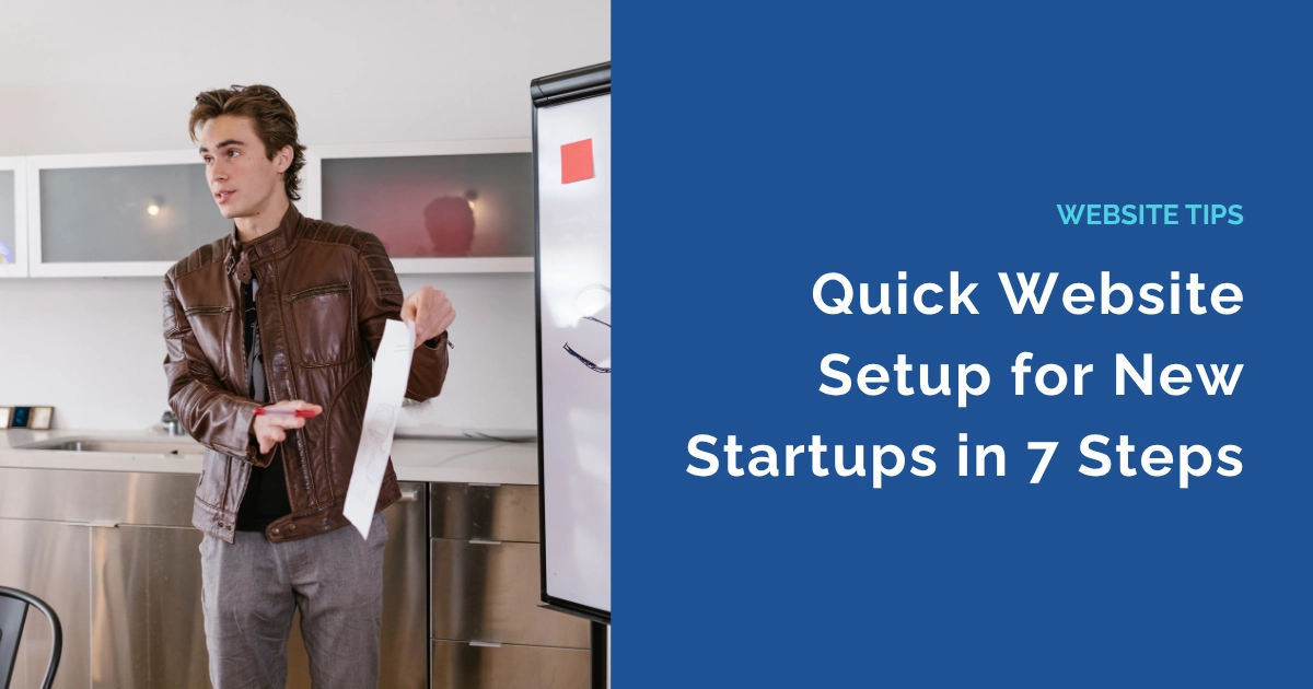 Quick Website Setup for New Startups in 7 Steps (Important)
